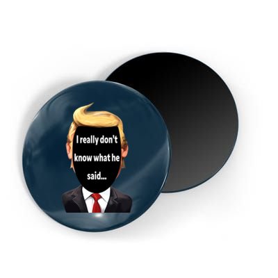 Trump Biden Debate 2024 I Really Dont Know What He Said Magnet