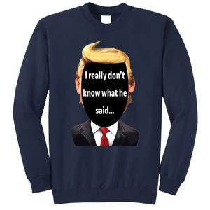 Trump Biden Debate 2024 I Really Dont Know What He Said Tall Sweatshirt