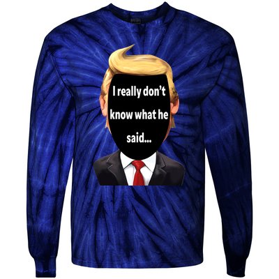 Trump Biden Debate 2024 I Really Dont Know What He Said Tie-Dye Long Sleeve Shirt