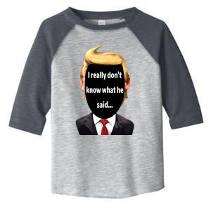 Trump Biden Debate 2024 I Really Dont Know What He Said Toddler Fine Jersey T-Shirt