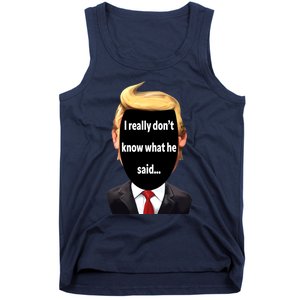 Trump Biden Debate 2024 I Really Dont Know What He Said Tank Top