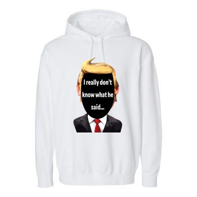 Trump Biden Debate 2024 I Really Dont Know What He Said Garment-Dyed Fleece Hoodie