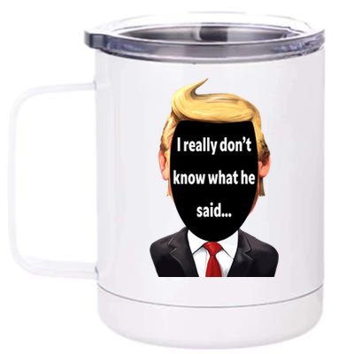 Trump Biden Debate 2024 I Really Dont Know What He Said 12 oz Stainless Steel Tumbler Cup