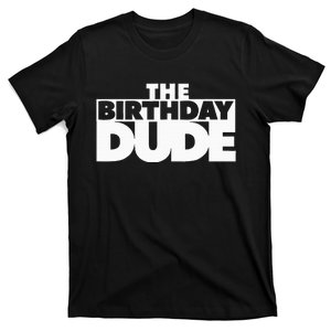 The Birthday Dude Funny T-Shirt