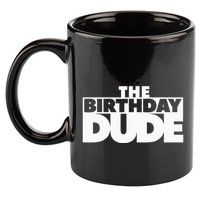 The Birthday Dude Funny 11oz C Handle Ceramic Mug