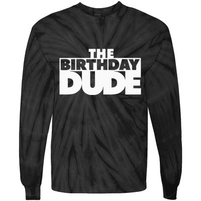 The Birthday Dude Funny Tie-Dye Long Sleeve Shirt