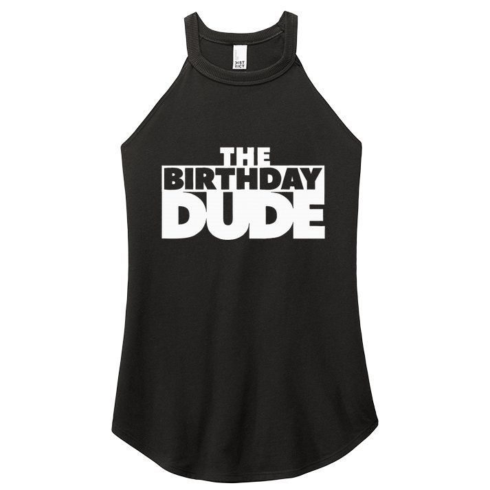 The Birthday Dude Funny Women's Perfect Tri Rocker Tank