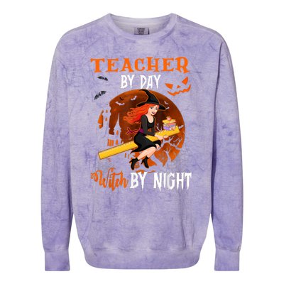 Teacher By Day Witch By Night Witch Teacher School Halloween Gift Colorblast Crewneck Sweatshirt