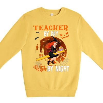 Teacher By Day Witch By Night Witch Teacher School Halloween Gift Premium Crewneck Sweatshirt