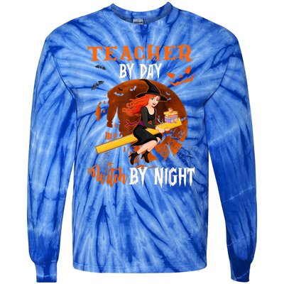 Teacher By Day Witch By Night Witch Teacher School Halloween Gift Tie-Dye Long Sleeve Shirt