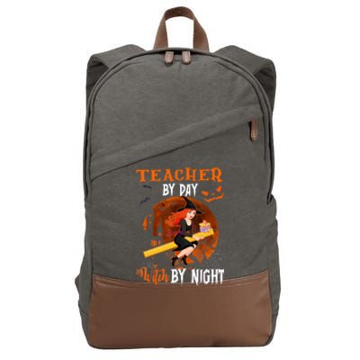 Teacher By Day Witch By Night Witch Teacher School Halloween Gift Cotton Canvas Backpack