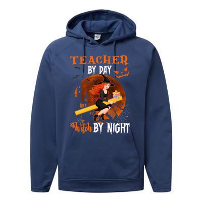 Teacher By Day Witch By Night Witch Teacher School Halloween Gift Performance Fleece Hoodie