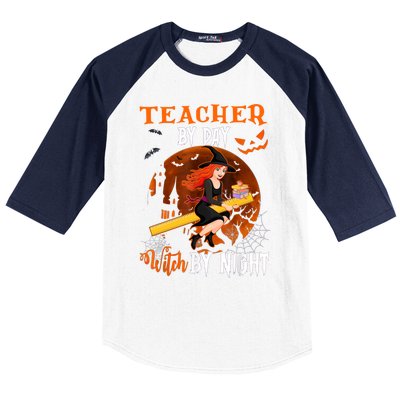 Teacher By Day Witch By Night Witch Teacher School Halloween Gift Baseball Sleeve Shirt