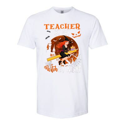 Teacher By Day Witch By Night Witch Teacher School Halloween Gift Softstyle CVC T-Shirt