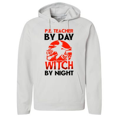 Teacher By Day Witch Night Design Halloween Pe Teacher Gift Performance Fleece Hoodie