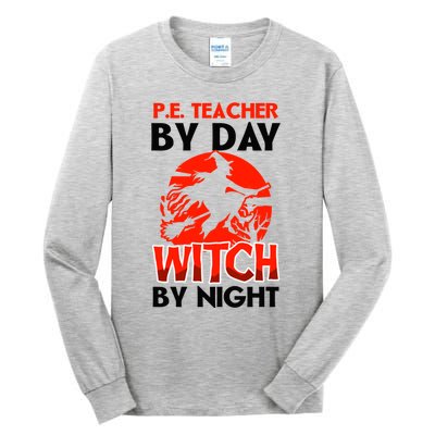 Teacher By Day Witch Night Design Halloween Pe Teacher Gift Tall Long Sleeve T-Shirt