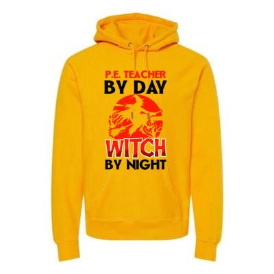 Teacher By Day Witch Night Design Halloween Pe Teacher Gift Premium Hoodie