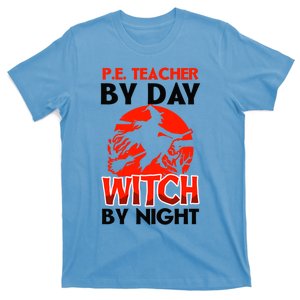 Teacher By Day Witch Night Design Halloween Pe Teacher Gift T-Shirt