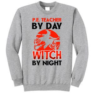 Teacher By Day Witch Night Design Halloween Pe Teacher Gift Sweatshirt