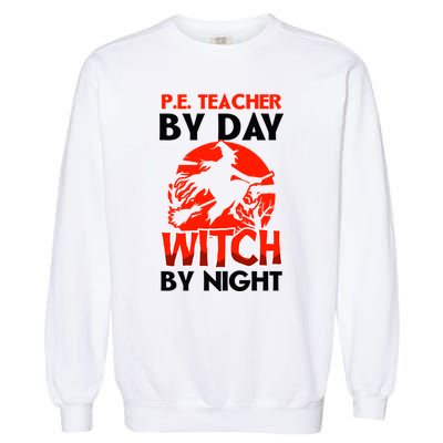 Teacher By Day Witch Night Design Halloween Pe Teacher Gift Garment-Dyed Sweatshirt