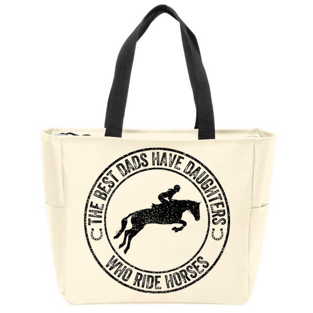 The Best Dads Have Daughters Who Ride Horses Father's Day Zip Tote Bag