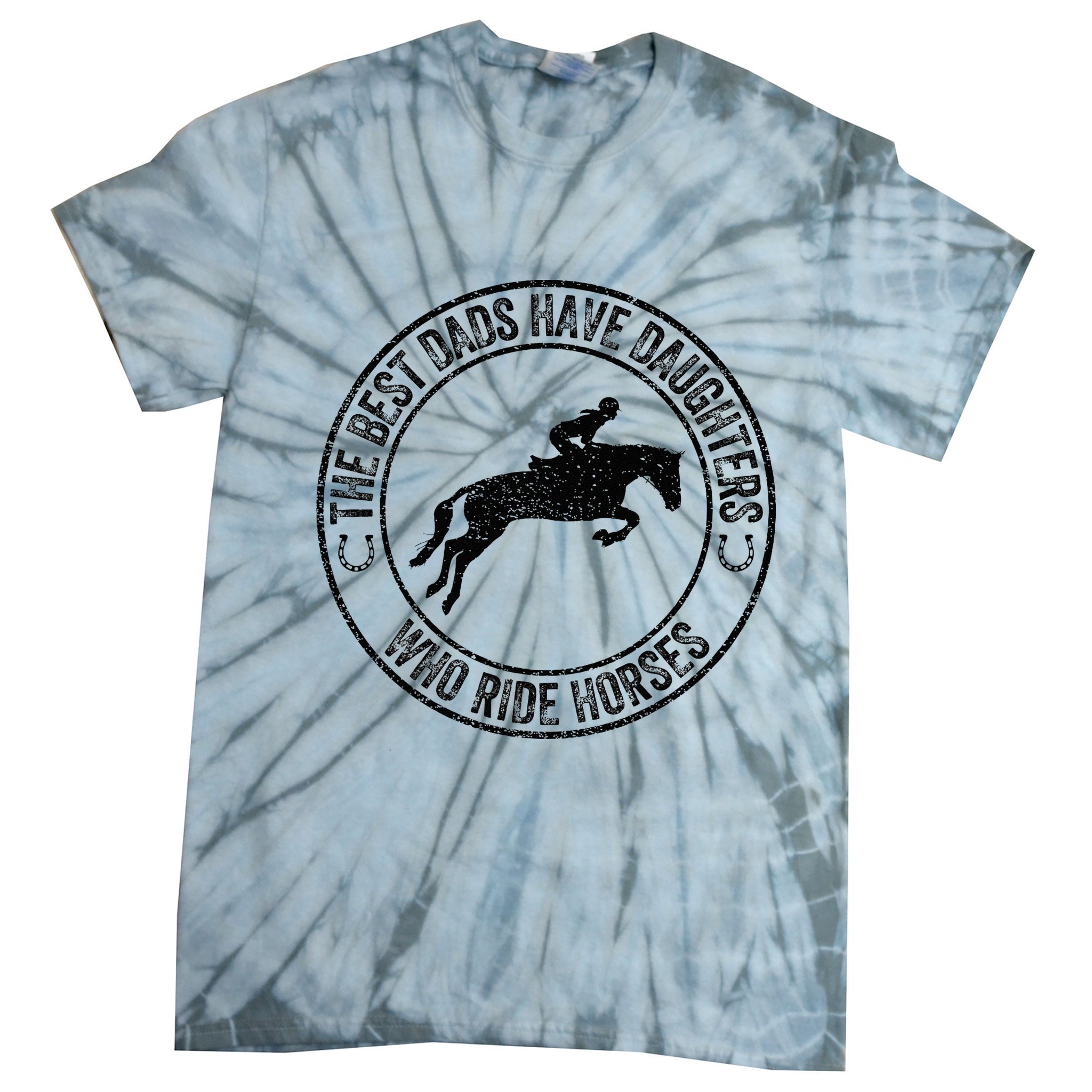 The Best Dads Have Daughters Who Ride Horses Father's Day Tie-Dye T-Shirt