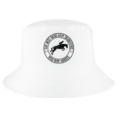 The Best Dads Have Daughters Who Ride Horses Father's Day Cool Comfort Performance Bucket Hat
