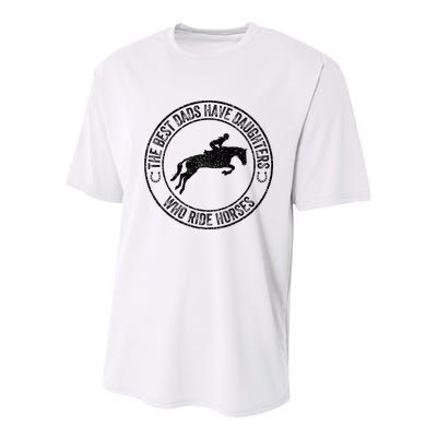The Best Dads Have Daughters Who Ride Horses Father's Day Youth Performance Sprint T-Shirt