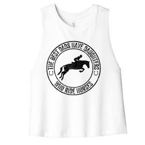 The Best Dads Have Daughters Who Ride Horses Father's Day Women's Racerback Cropped Tank