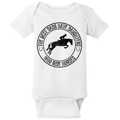 The Best Dads Have Daughters Who Ride Horses Father's Day Baby Bodysuit