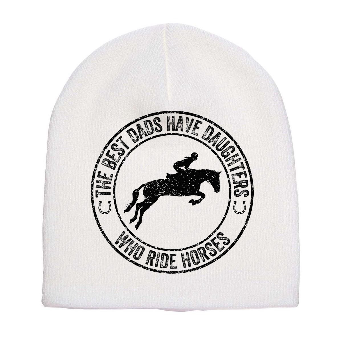 The Best Dads Have Daughters Who Ride Horses Father's Day Short Acrylic Beanie