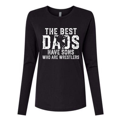 The Best Dads Have Sons Who Are Wrestlers Womens Cotton Relaxed Long Sleeve T-Shirt