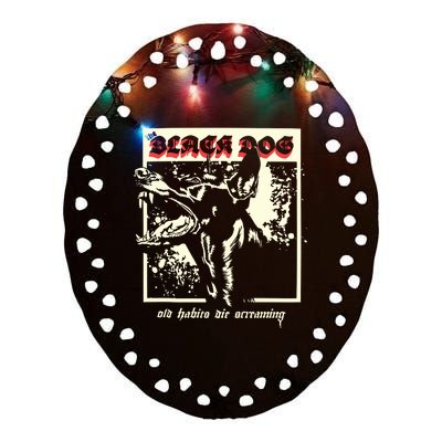 The Black Dog Old Habits Die Screaming Ttpd Ceramic Oval Ornament