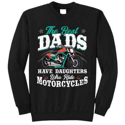 The Best Dads Have Daughters Who Ride Motorcycles Biker Dad Sweatshirt