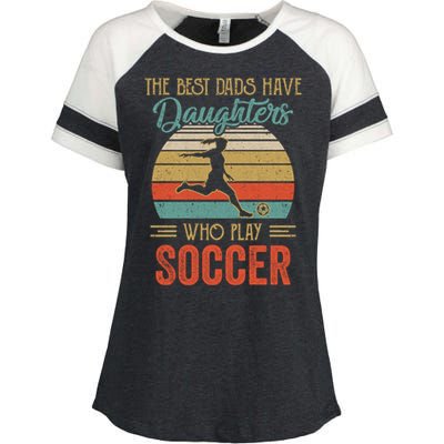 The Best Dads Have Daughters Play Soccer Fathers Day Vintage Gift Enza Ladies Jersey Colorblock Tee