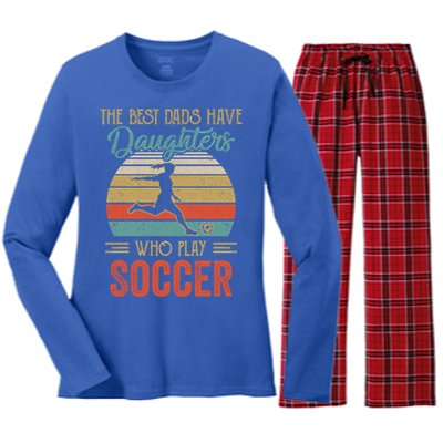 The Best Dads Have Daughters Play Soccer Fathers Day Vintage Gift Women's Long Sleeve Flannel Pajama Set 