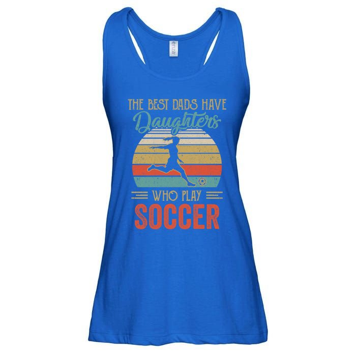 The Best Dads Have Daughters Play Soccer Fathers Day Vintage Gift Ladies Essential Flowy Tank