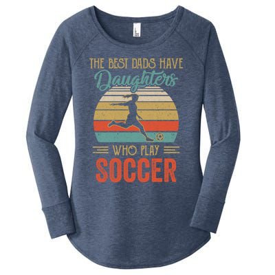 The Best Dads Have Daughters Play Soccer Fathers Day Vintage Gift Women's Perfect Tri Tunic Long Sleeve Shirt