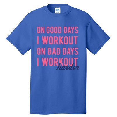 Trendy Bad Days I Workout Harder Fitness Gift Tall T-Shirt