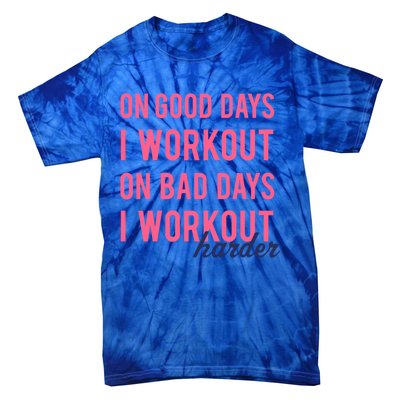 Trendy Bad Days I Workout Harder Fitness Gift Tie-Dye T-Shirt