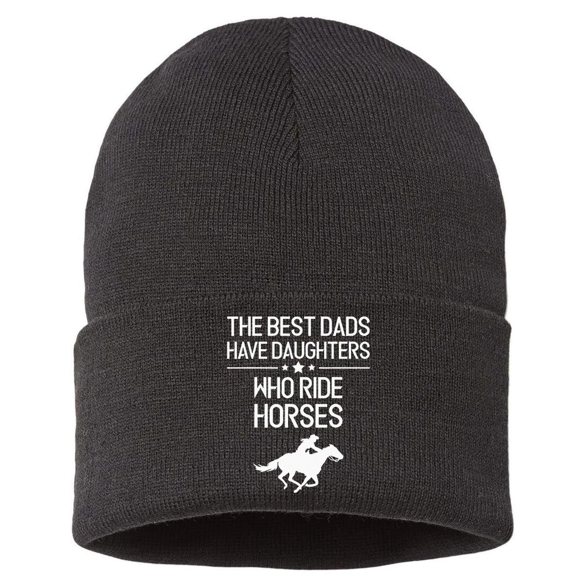 The Best Dads Have Daughters Who Ride Horses Horse Sustainable Knit Beanie