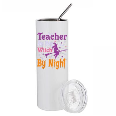 Teacher By Day Witch By Night Halloween Funny Teacher Stainless Steel Tumbler