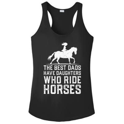 The Best Dads Have Daughters Who Ride Horses Ladies PosiCharge Competitor Racerback Tank