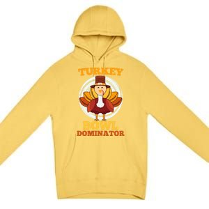 Turkey Bowl Dominator Thanksgiving Turkey Football Funny Gift Premium Pullover Hoodie