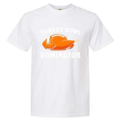 Turkey Bowl Dominator Thansgiving Party American Football Gift Garment-Dyed Heavyweight T-Shirt