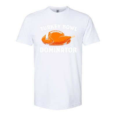 Turkey Bowl Dominator Thansgiving Party American Football Gift Softstyle CVC T-Shirt