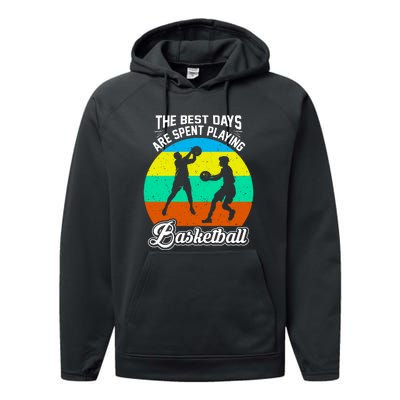 The Best Days Spent Playing Basketball For Basketball Team Sport Bball Performance Fleece Hoodie