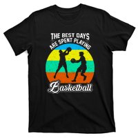 The Best Days Spent Playing Basketball For Basketball Team Sport Bball T-Shirt