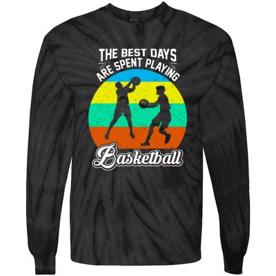 The Best Days Spent Playing Basketball For Basketball Team Sport Bball Tie-Dye Long Sleeve Shirt