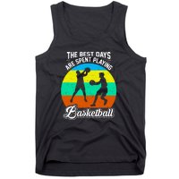 The Best Days Spent Playing Basketball For Basketball Team Sport Bball Tank Top